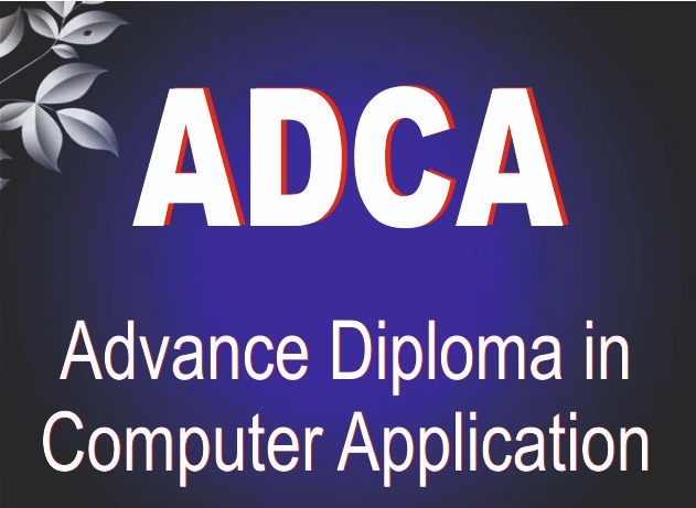 ADVANCE DIPLOMA IN COMPUTER APPLICATION